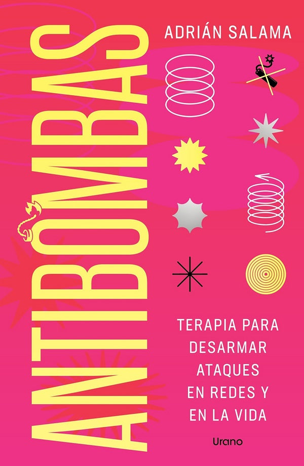 Antibombas. Terapia para desarmar ataques en redes y en la vida