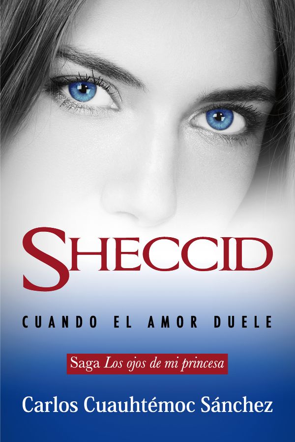 Los ojos de mi princesa 3. Sheccid. Cuando el amor duele