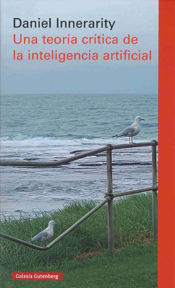 UNA TEORÍA CRÍTICA DE LA INTELIGENCIA ARTIFICIAL