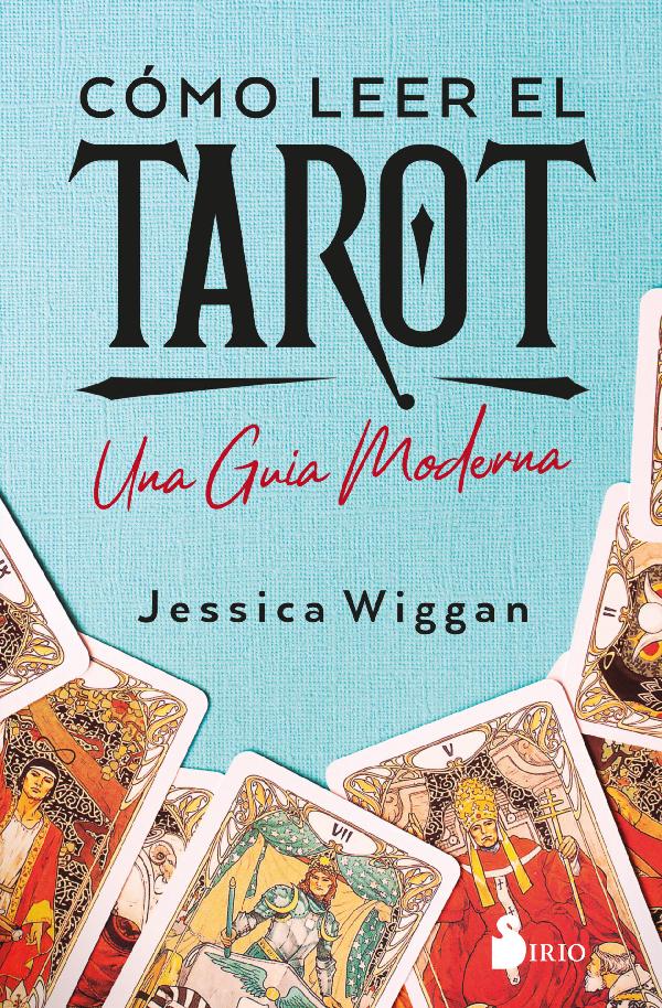 Cómo leer el tarot. Una guía moderna
