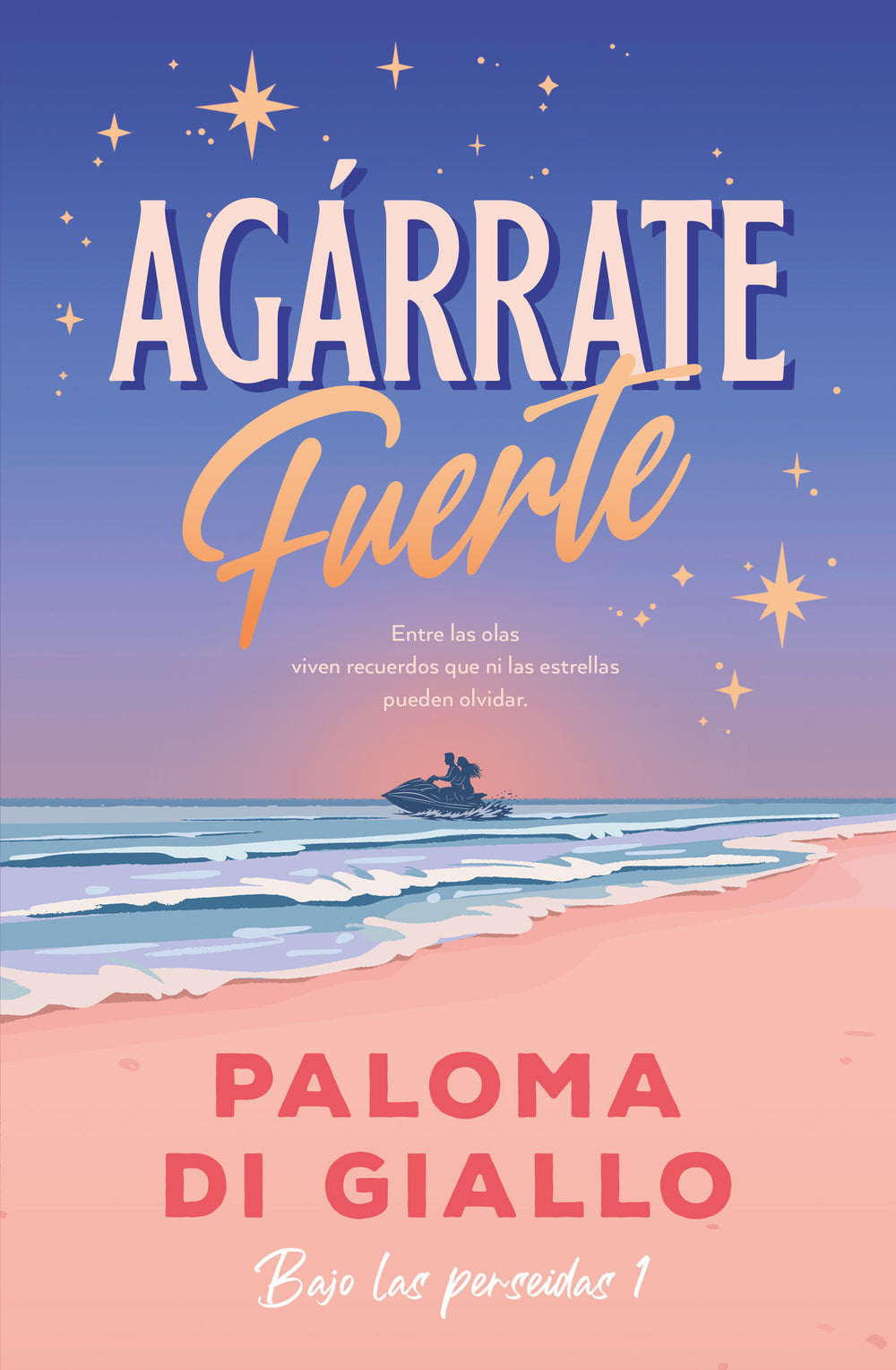 AGARRATE FUERTE (BAJO LAS PERSEIDAS 1)