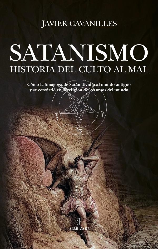 Satanismo. Historia del culto al mal