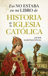 Eso no estaba en mi libro de historia de la Iglesia Católica