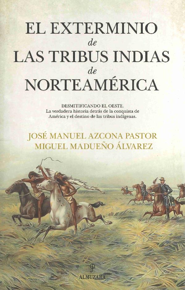 El exterminio de las tribus indias de Norteamérica