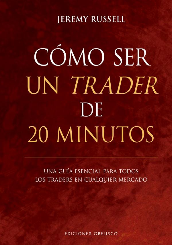 Cómo ser un trader de 20 minutos