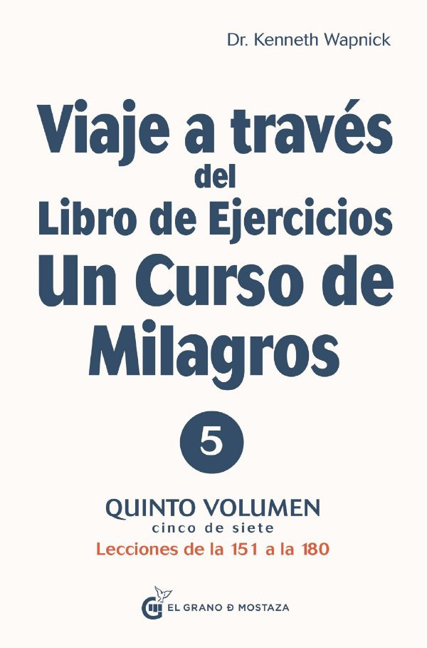 Viaje a través del libro de ejercicios de Un curso de milagros Vol. 5