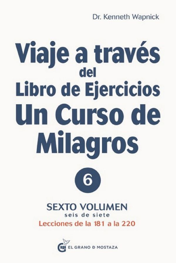 Viaje a través del Libro de ejercicios de Un curso de milagros, Volumen 6