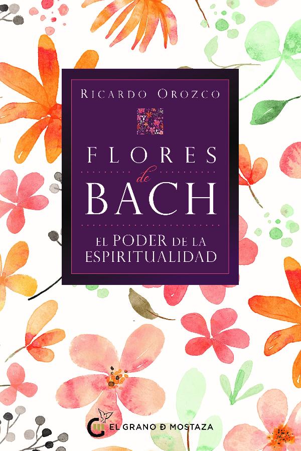 Flores de Bach. El poder de la espiritualidad