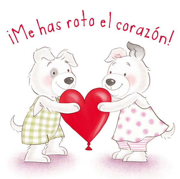 ¡Me has roto el corazón!