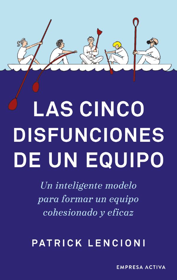Las cinco disfunciones de un equipo (New Edition)