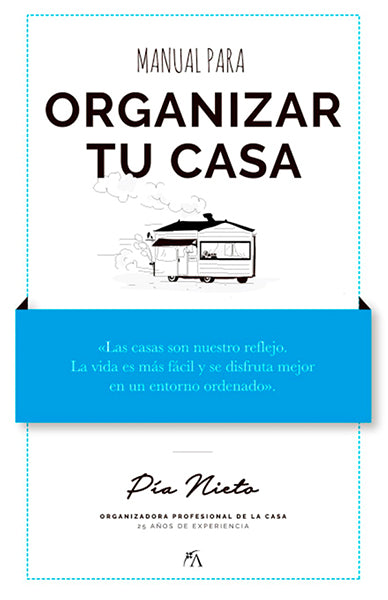 Manual para organizar tu casa. Pía organiza