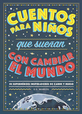 Cuentos para niños que sueñan con cambiar el mundo (New Edition)