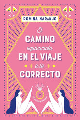 El camino equivocado en el viaje a lo correcto