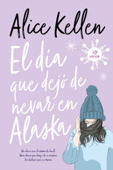 El día que dejó de nevar en Alaska (New Edition)