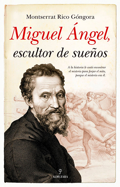 Miguel Angel, escultor de sueños