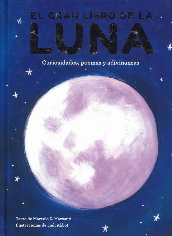 EL GRAN LIBRO DE LA LUNA: CURIOSIDADES, POEMAS Y ADIVINANZAS