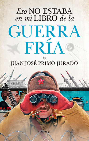 Eso no estaba en mi libro de la Guerra Fría