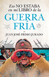 Eso no estaba en mi libro de la Guerra Fría