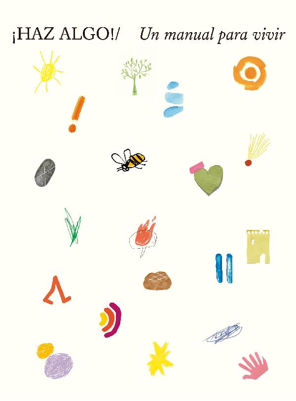 ¡Haz algo! / Un manual para vivir