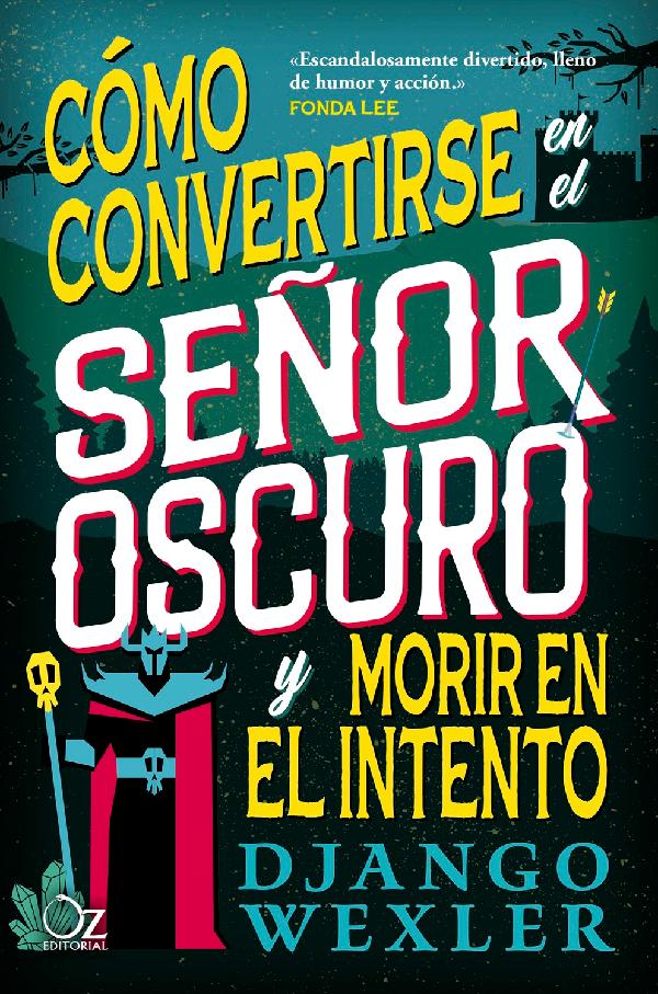 COMO CONVERTIRSE EN EL SEÑOR OSCURO Y MORIR EN EL INTENTO