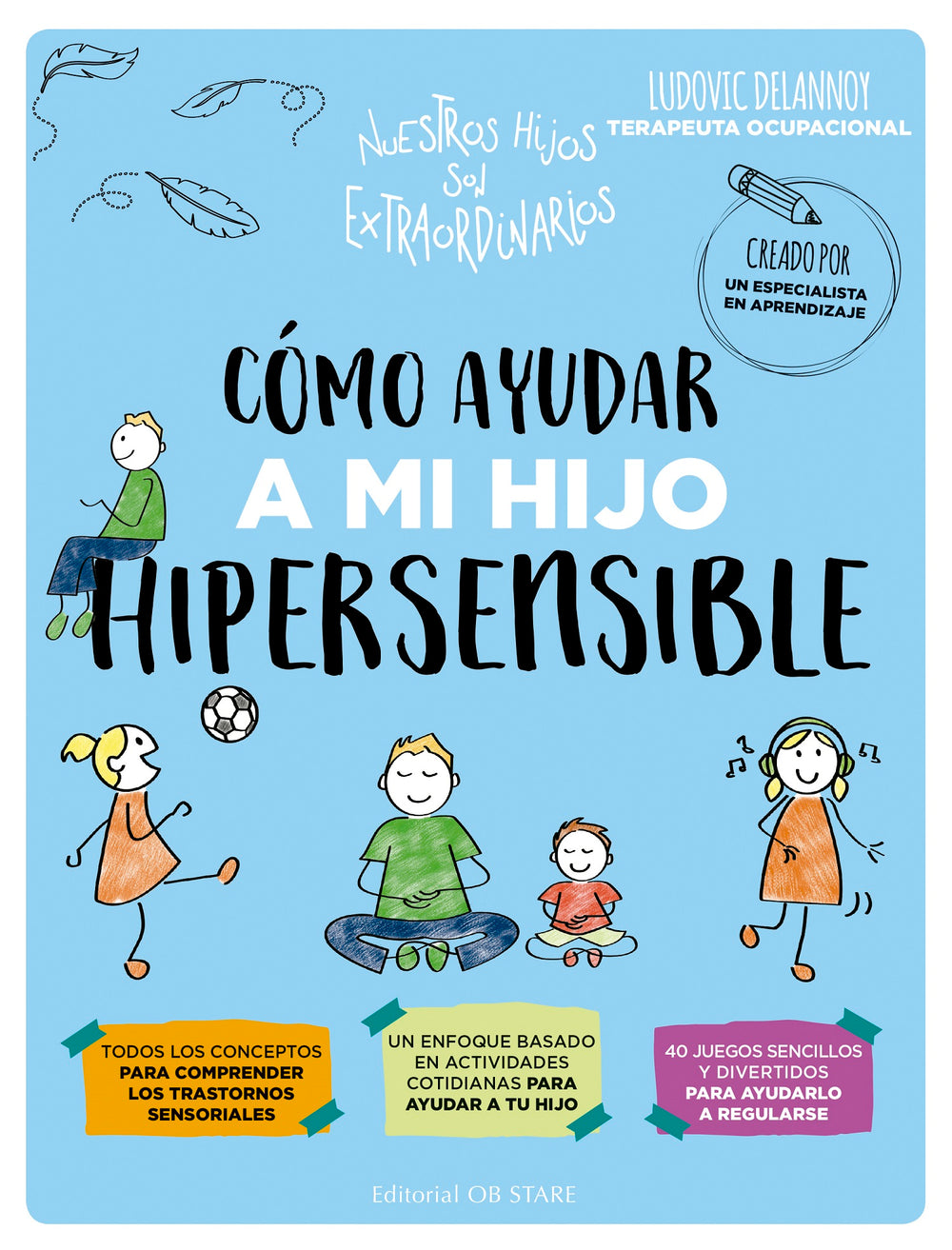 Cómo ayudar a mi hijo hipersensible
