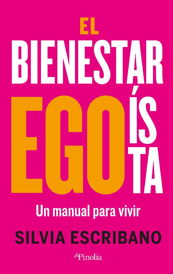 El bienestar egoísta. Un manual para vivir