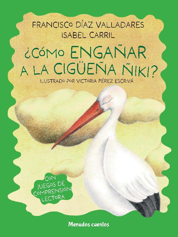¿Cómo engañar a la cigüeña Ñiki?