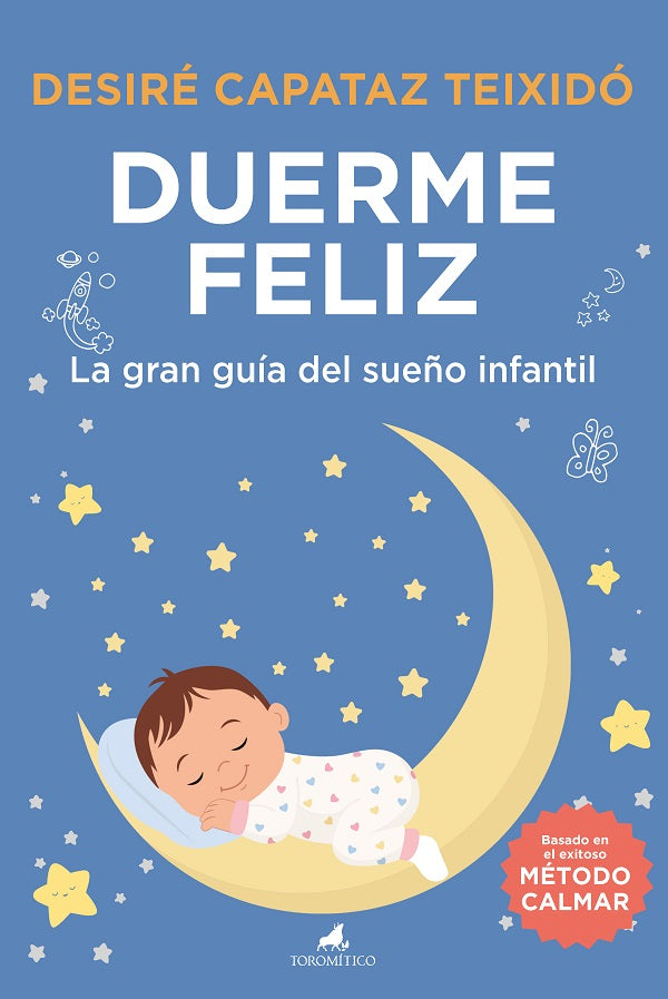 Duerme Feliz. La gran guía del sueño infantil