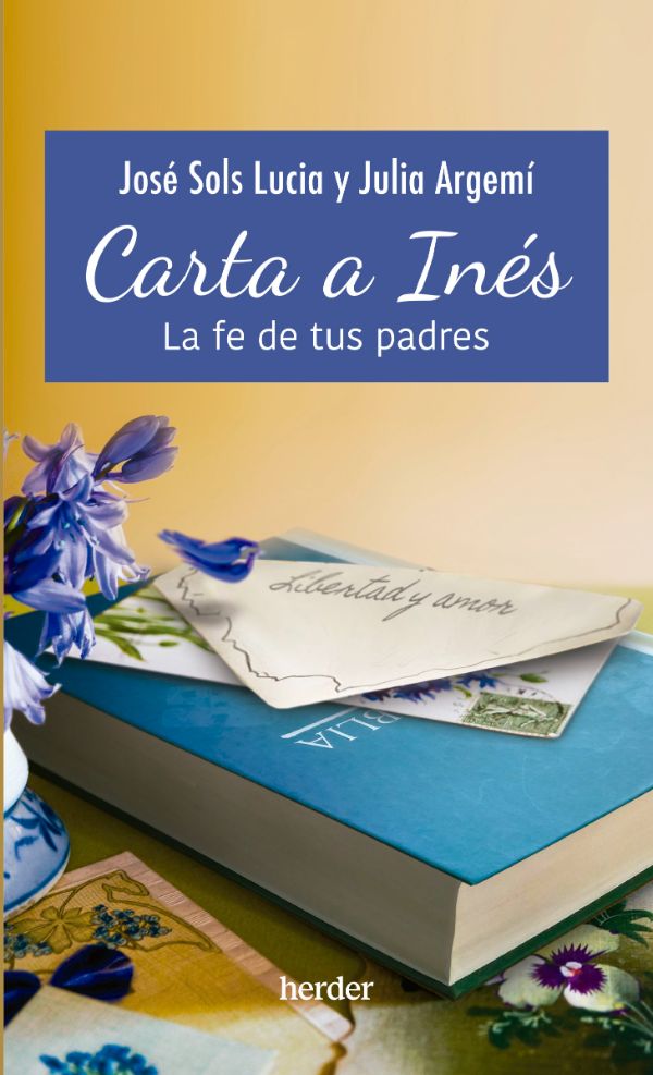 Carta a Inés. La fe de tus padres