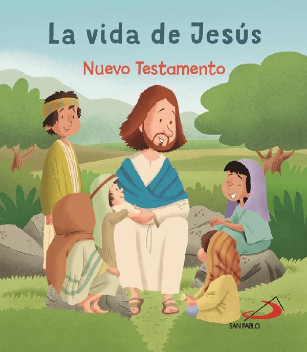 La vida de Jesús. Nuevo Testamento