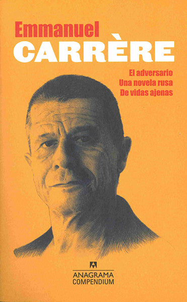 Compendium Carrere (El adversario, una novela rusa, de vidas ajenas)
