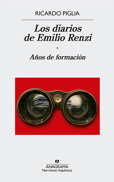 Los diarios de Emilio Renzi. Años de formación