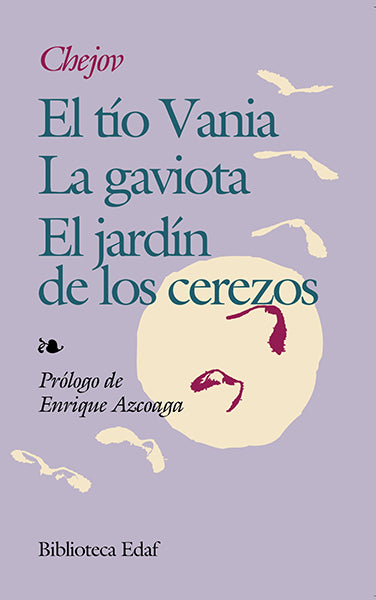 El tío Vania. La gaviota. El jardín de los cerezos
