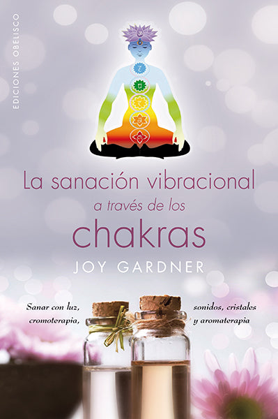 La sanación vibracional a través de los chakras