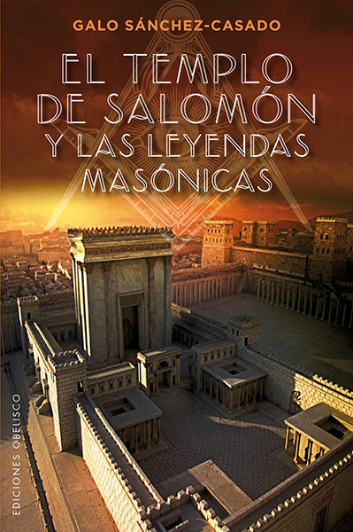El templo de Salomón y las leyendas masónicas
