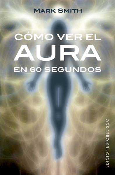 Cómo ver el aura en 60 segundos