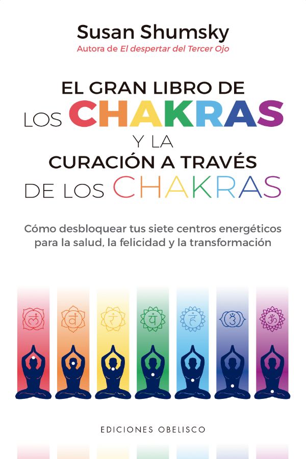 El gran libro de los chakras y la curación a través de los chakras