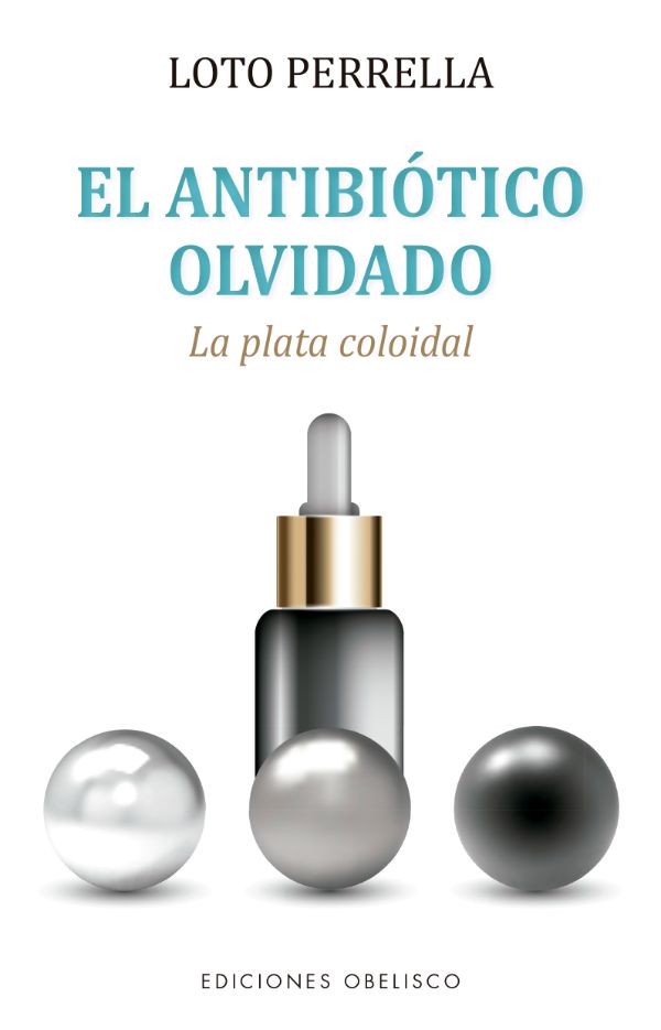 El antibiótico olvidado. Plata colodial