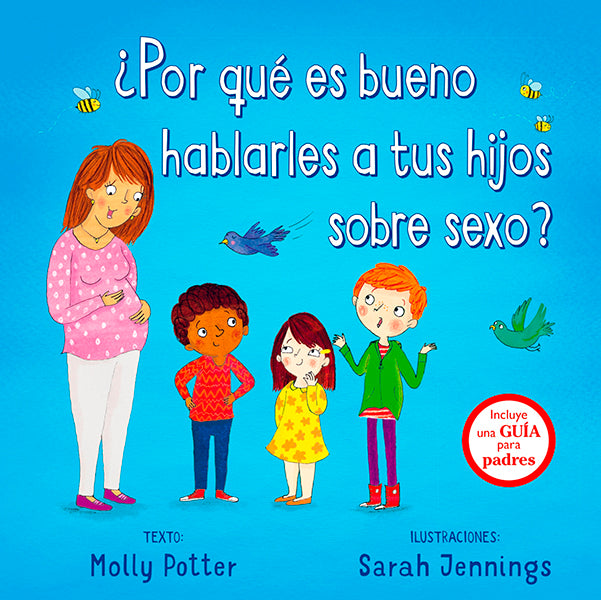 ¿Por qué es bueno hablarles a tus hijos sobre sexo?