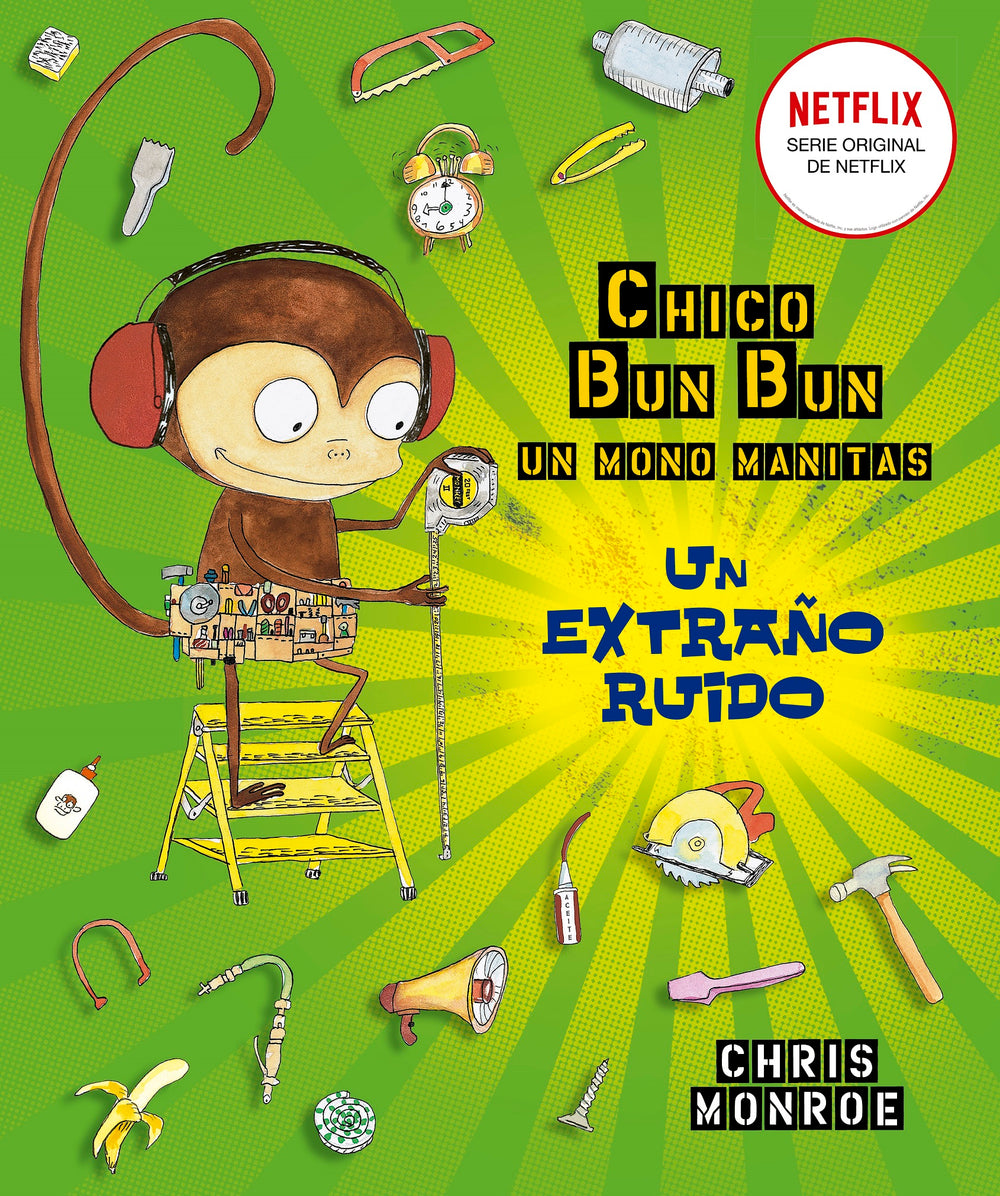 Chico Bun Bun. Un mono manitas. Un extraño ruido