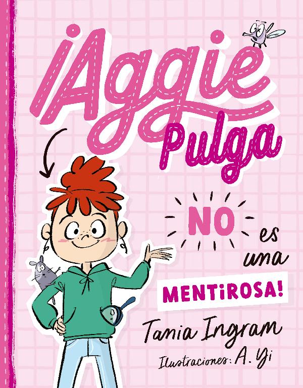 ¡Aggie pulga NO es una mentirosa!