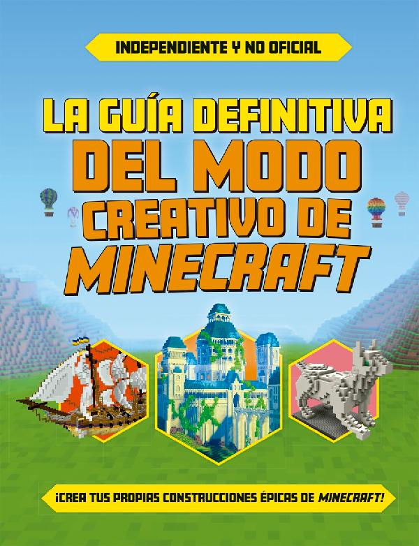 LA GUÍA DEFINITIVA DEL MODO CREATIVO DE MINECRAFT