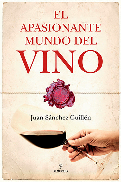 El apasionante mundo del vino