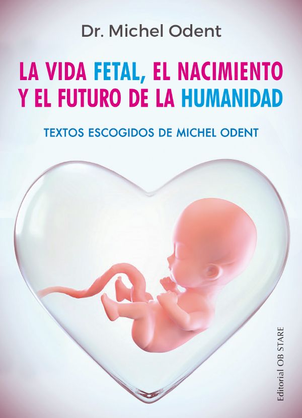 La vida fetal, el nacimiento y el futuro de la humanidad