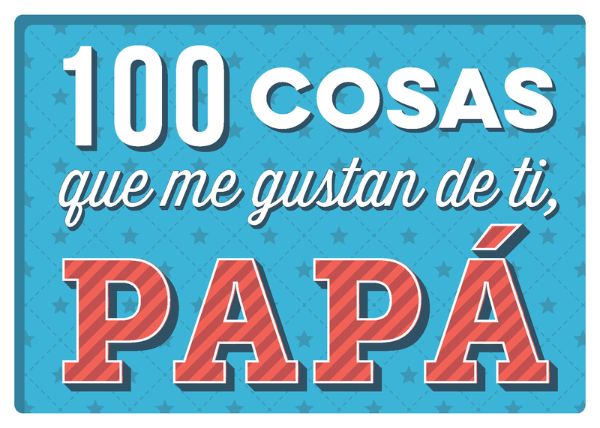 100 cosas que me gustan de tí, papá