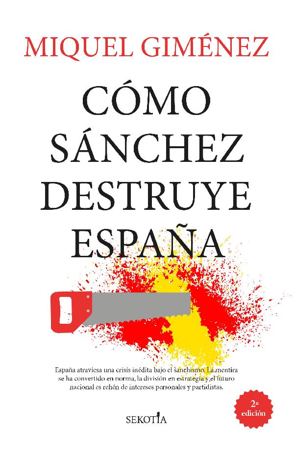 COMO SANCHEZ DESTRUYE ESPAÑA