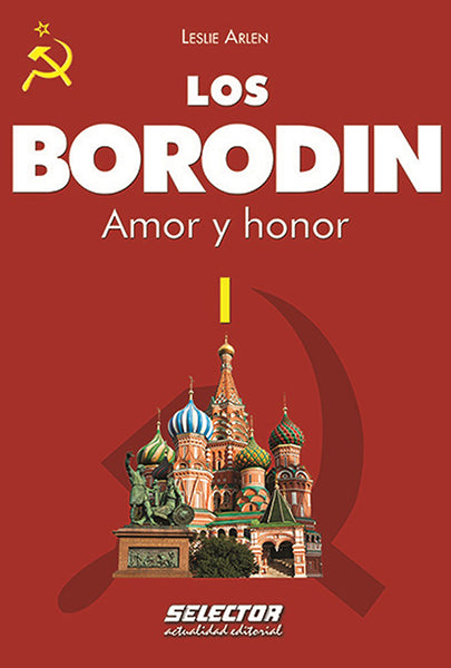 Los Borodin I. Amor y honor
