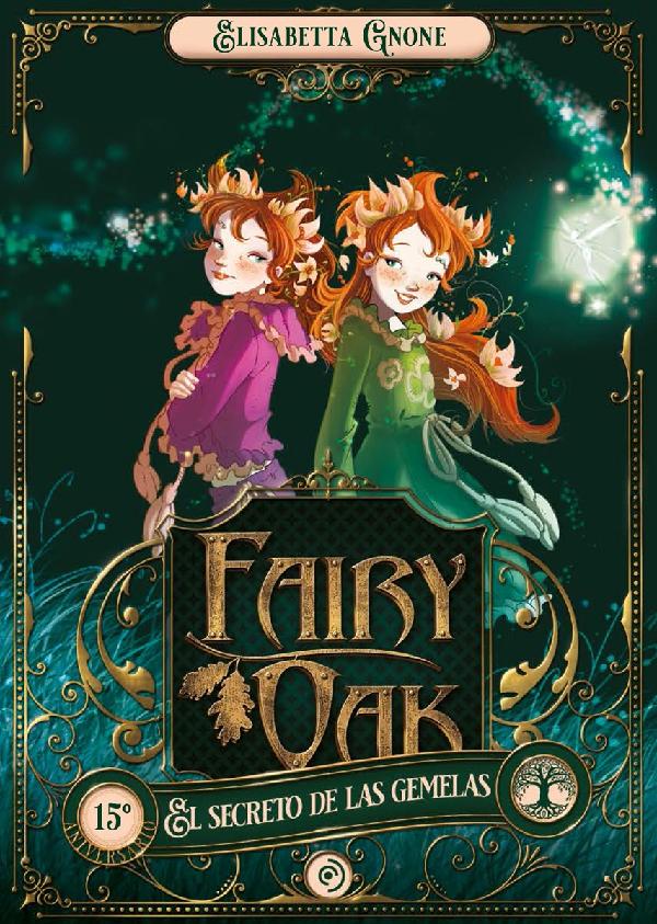 FAIRY OAK 1. EL SECRETO DE LAS GEMELAS. (ED. ANIVERSARIO)