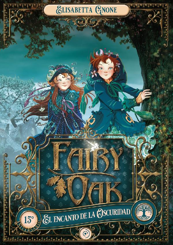 FAIRY OAK 2. EL ENCANTO DE LA OSCURIDAD. (ED. ANIVERSARIO)