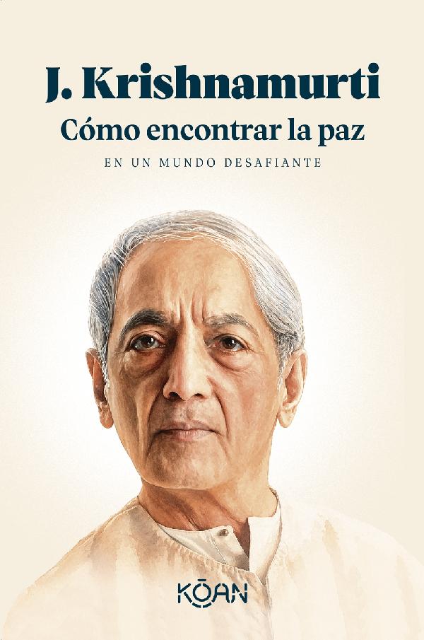 CÓMO ENCONTRAR LA PAZ EN UN MUNDO DESAFIANTE